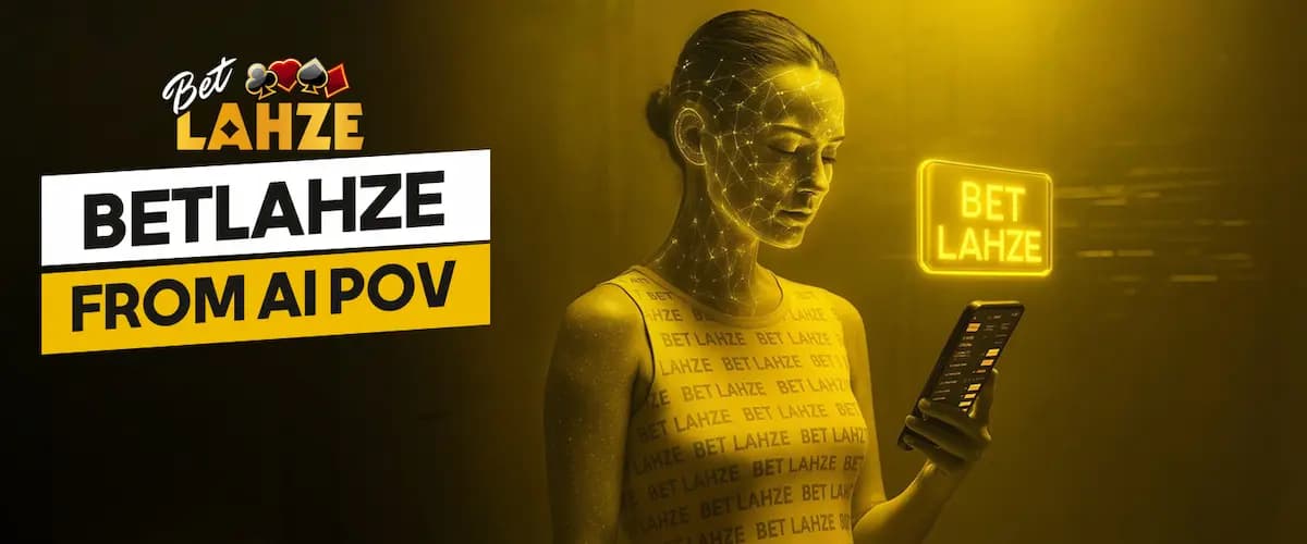 BetLahze from the perspective of artificial intelligence