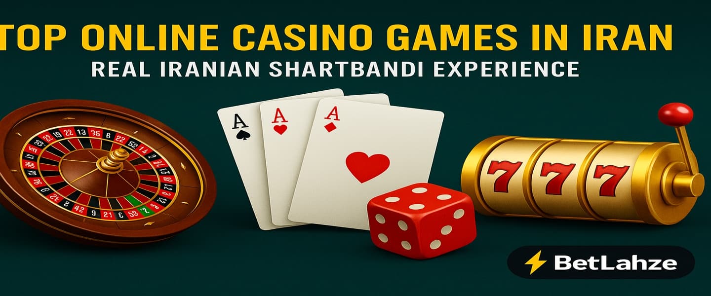 Top online casino games in Iran – roulette, cards, dice and slots at BetLahze